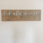 Look What We Made Sign
